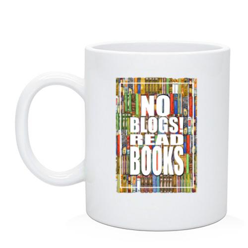 Чашка No blogs! Read books