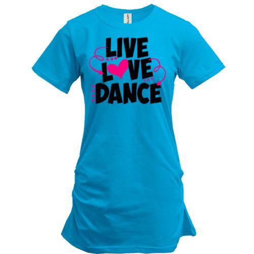 Подовжена футболка Live love dance