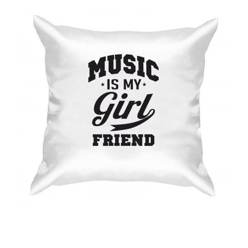Подушка Music is my girlfriend