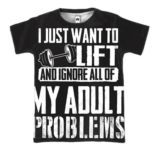 3D футболка Lift - My adult problems