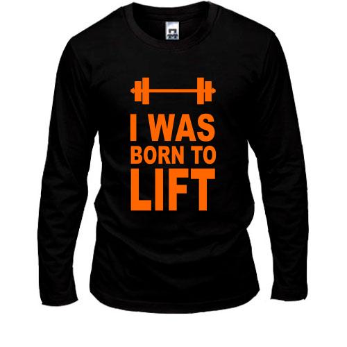 Лонгслив I was born to lift