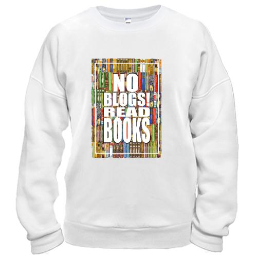 Свитшот No blogs! Read books