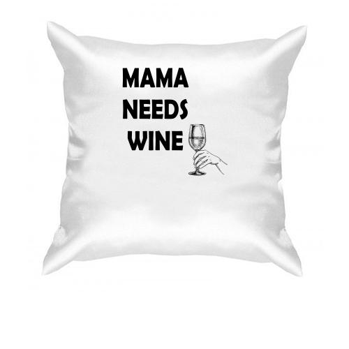 Подушка Mama needs Wine