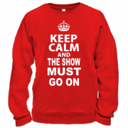 Світшот Keep Calm and The Show Must GO ON