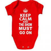 Детское боди Keep Calm and The Show Must GO ON