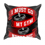 3D подушка I must go my gym needs me
