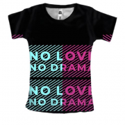 Женская 3D футболка No love No drama