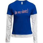 Комбинированный лонгслив с надписью "Be my slave"