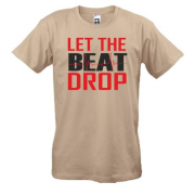 Футболка з написом "Let me beat drop"