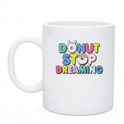 Чашка Donut stop dreaming