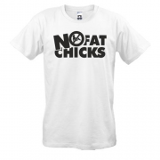 Футболка з написом "No fat chicks"