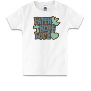 Дитяча футболка Faith Hope Love