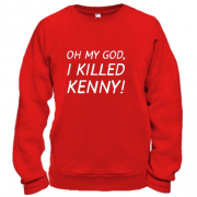 Свитшот Oh my god, i killed Kenny