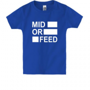 Дитяча футболка Mid or feed