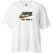 Футболка Oversize COFFEE. Just brew it.
