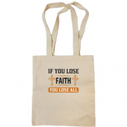 Сумка шоппер if you lose faith - you lose all