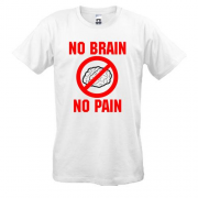 Футболка No brain - no pain