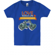Дитяча футболка love makes life a beautiful ride