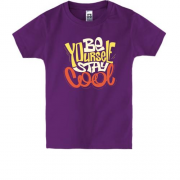 Дитяча футболка "Be yourself stay cool"