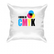 Подушка з написом "i work in CMYK"