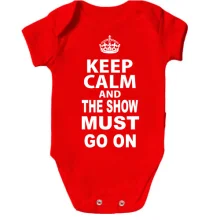 Детское боди Keep Calm and The Show Must GO ON