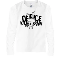 Дитячий лонгслів з написом Office kills my brain