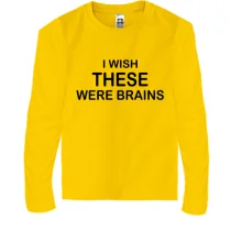 Детский лонгслив I wish these were brains