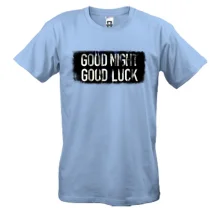 Футболка с надписью Good Night - Good Luck