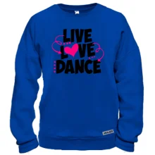 Світшот Live love dance
