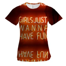 Женская 3D футболка girls just wanna have fun