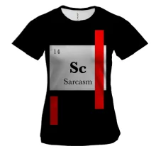 Женская 3D футболка Sc Sarcasm как химический элемент