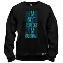 Свитшот I'm not perfect - I'm original