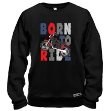 Свитшот Born to Ride Мотоцикл