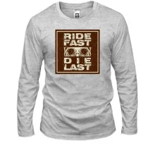 Лонгслів Ride fast - die last