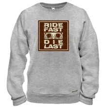 Свитшот Ride fast - die last