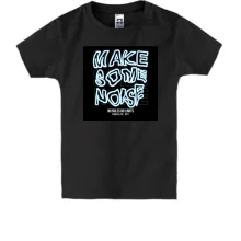 Дитяча футболка Make some noise