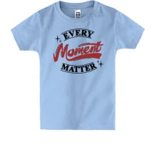 Дитяча футболка Every moment - material
