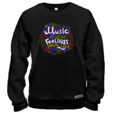 Свитшот Music is what Feelings sound like