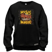 Свитшот Music is the Strongest from of Magic