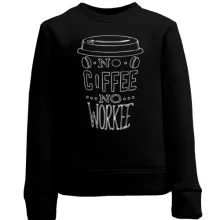 Дитячий світшот No Coffee No Workee