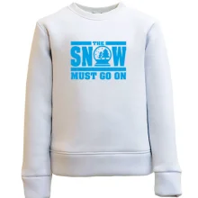 Детский свитшот Snow must go on