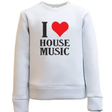 Детский свитшот I love house music