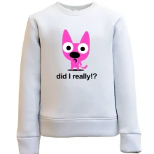 Детский свитшот Did i really?