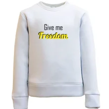 Детский свитшот Give me freedom