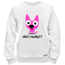 Свитшот Did i really?