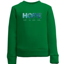 Дитячий світшот hold on, pain ends (HOPE)