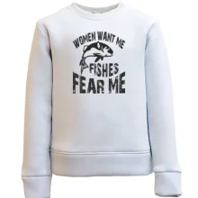 Дитячий світшот Women want me Fish fear me