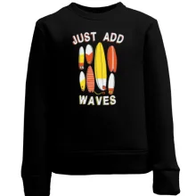 Дитячий світшот Just add waves Серфінг