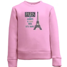 Дитячий світшот Paris is always a good idea Let's travel!