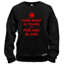 Свитшот Take what is yours with Fire and Bllod